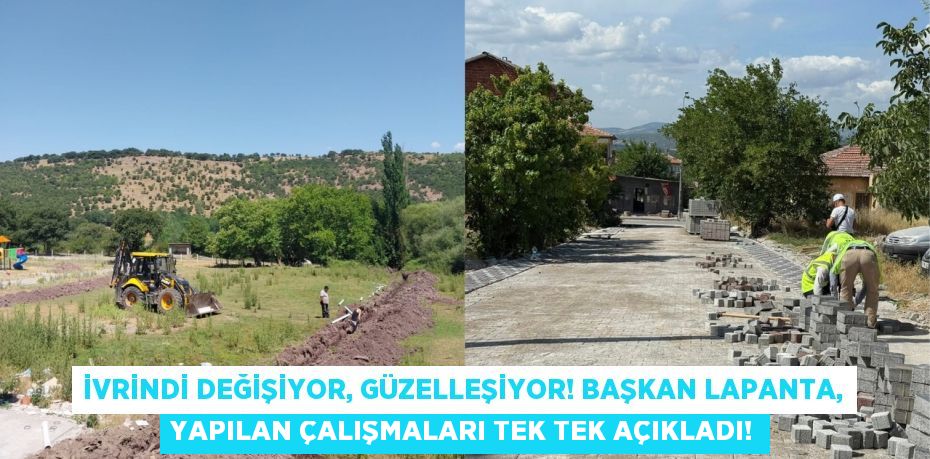 İvrindi Değişiyor, Güzelleşiyor! Başkan Lapanta, Yapılan Çalışmaları Tek Tek Açıkladı!