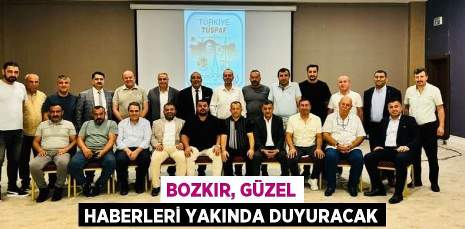 BOZKIR, GÜZEL HABERLERİ YAKINDA DUYURACAK