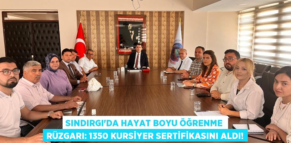 Sındırgı'da Hayat Boyu Öğrenme Rüzgarı: 1350 Kursiyer Sertifikasını Aldı!