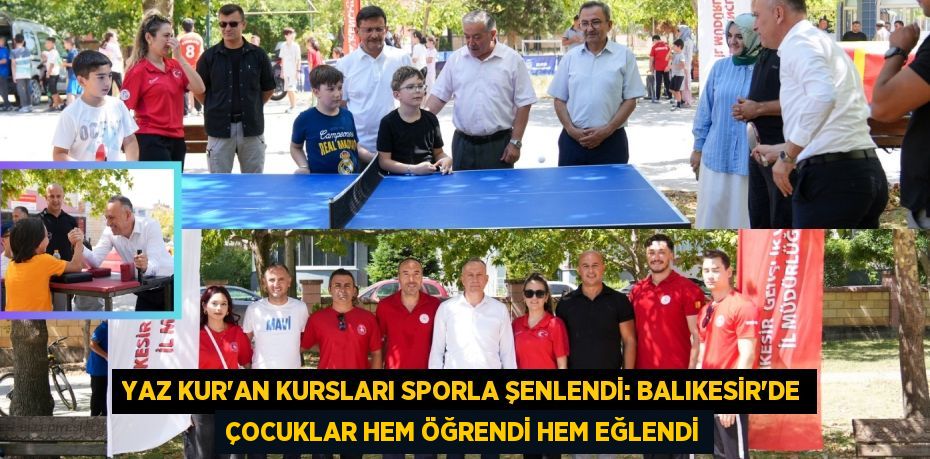 Yaz Kur'an Kursları Sporla Şenlendi: Balıkesir'de Çocuklar Hem Öğrendi Hem Eğlendi