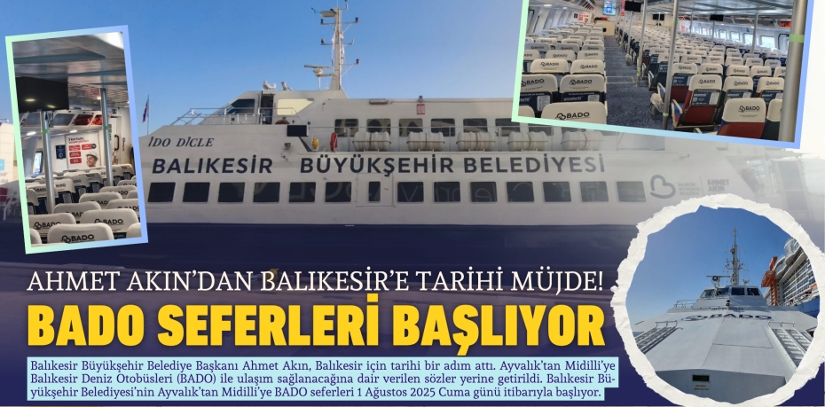 Ahmet Akın’dan Balıkesir’e Tarihi Müjde! BADO Seferleri Başlıyor