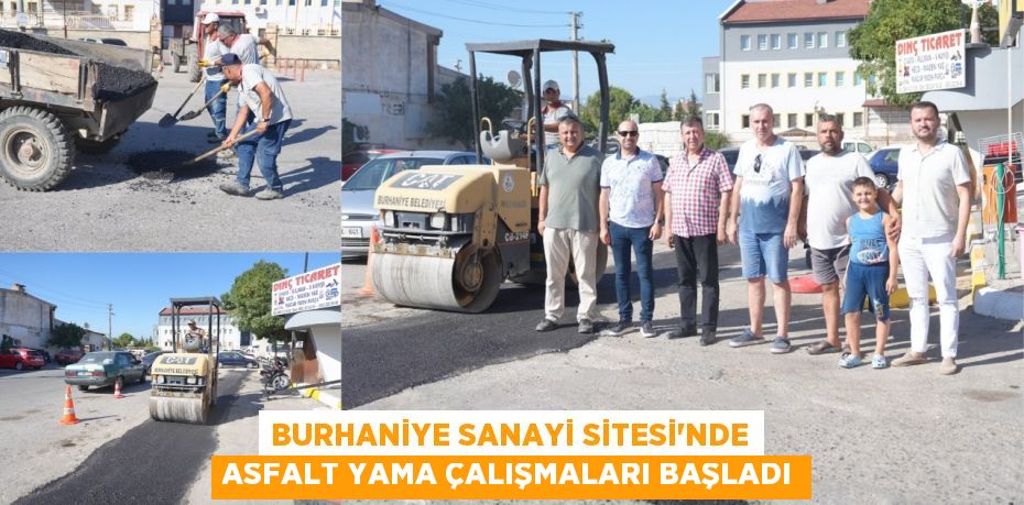 BURHANİYE SANAYİ SİTESİ'NDE ASFALT YAMA ÇALIŞMALARI BAŞLADI