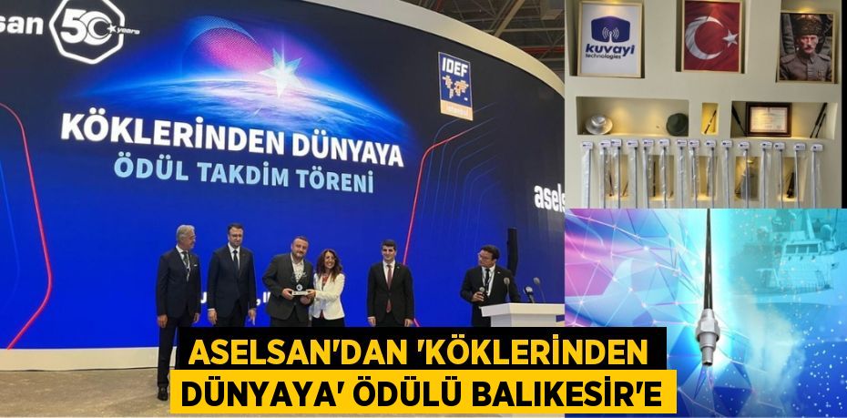 ASELSAN'DAN “KÖKLERİNDEN DÜNYAYA” ÖDÜLÜ BALIKESİR’E