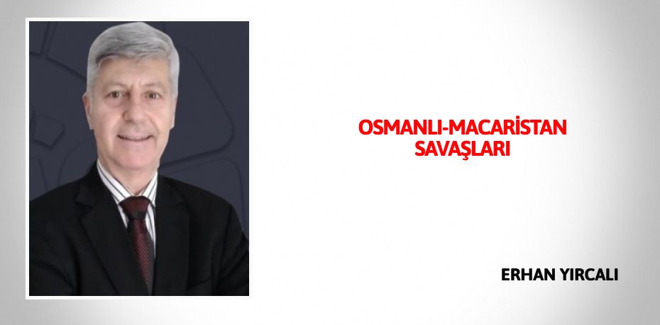 OSMANLI-MACARİSTAN SAVAŞLARI