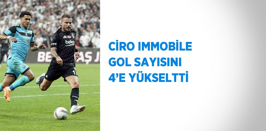 CİRO IMMOBİLE GOL SAYISINI 4’E YÜKSELTTİ