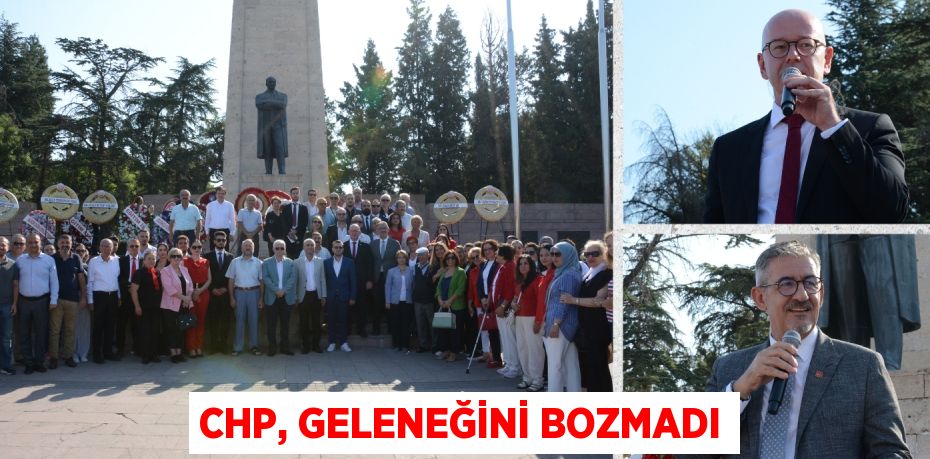 CHP, GELENEĞİNİ BOZMADI