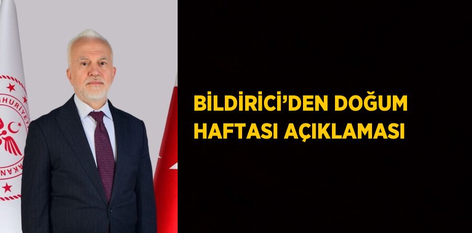 BİLDİRİCİ’DEN DOĞUM HAFTASI AÇIKLAMASI