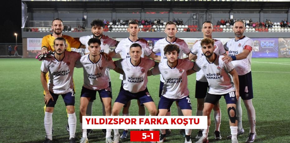 YILDIZSPOR FARKA KOŞTU      5-1