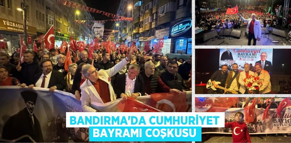 BANDIRMA’DA CUMHURİYET BAYRAMI COŞKUSU