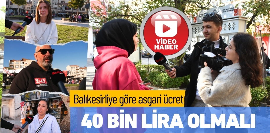 Balıkesirliye göre asgari ücret  40 BİN LİRA  OLMALI