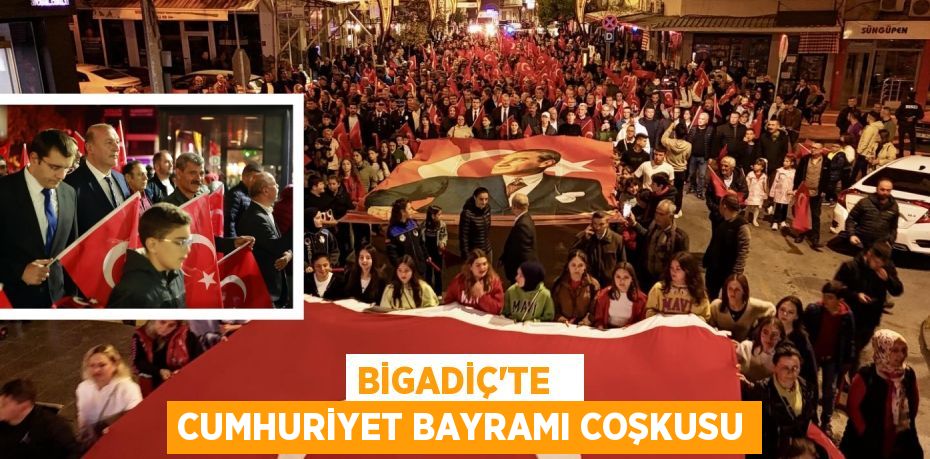 BİGADİÇ'TE   CUMHURİYET BAYRAMI COŞKUSU