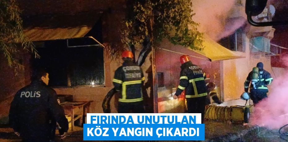 FIRINDA UNUTULAN KÖZ YANGIN ÇIKARDI