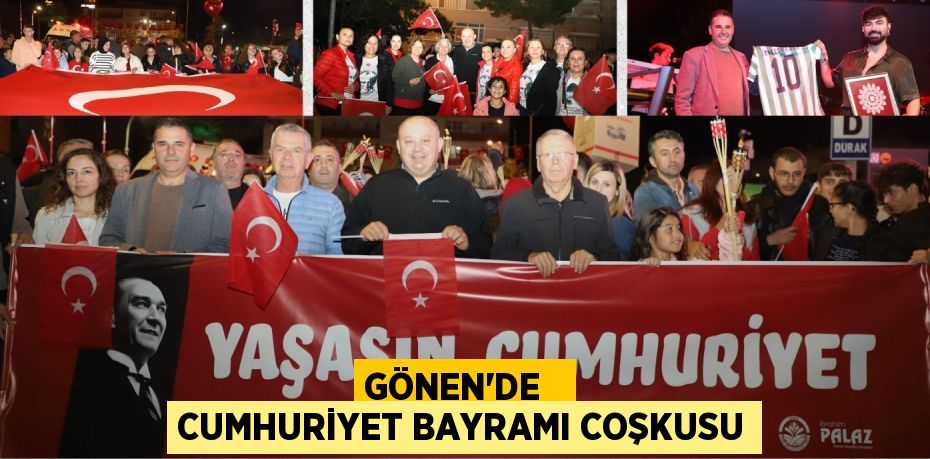 GÖNEN’DE   CUMHURİYET BAYRAMI COŞKUSU