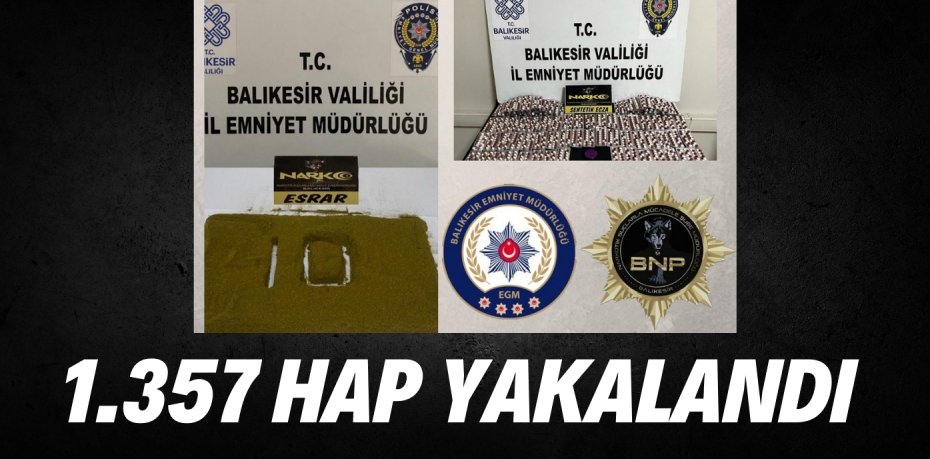 1.357 HAP YAKALANDI