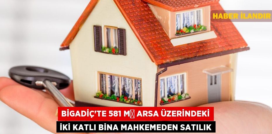 Bigadiç'te 581 m² arsa üzerindeki iki katlı bina mahkemeden satılık