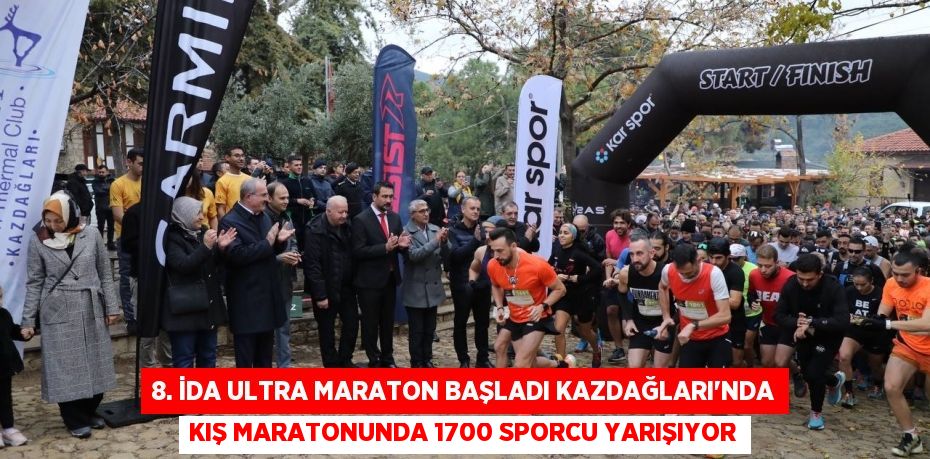 8. İDA ULTRA MARATON BAŞLADI KAZDAĞLARI’NDA KIŞ MARATONUNDA 1700 SPORCU YARIŞIYOR