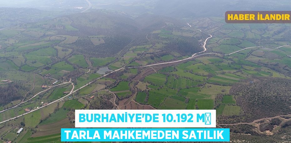 Burhaniye'de 10.192 m² tarla mahkemeden satılık