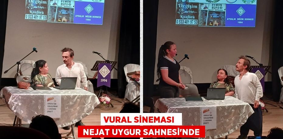 VURAL SİNEMASI   NEJAT UYGUR SAHNESİ’NDE