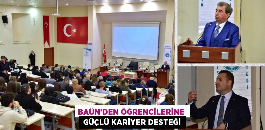 BAÜN’DEN ÖĞRENCİLERİNE   GÜÇLÜ KARİYER DESTEĞİ