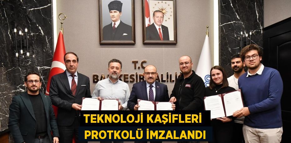 TEKNOLOJİ KAŞİFLERİ   PROTKOLÜ İMZALANDI