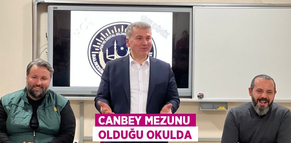 CANBEY MEZUNU  OLDUĞU OKULDA