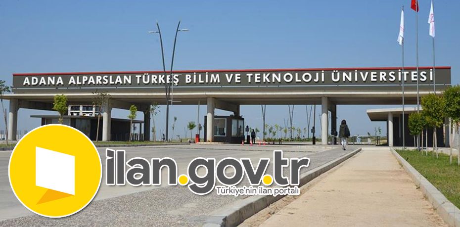 Adana Alparslan Türkeş Bilim ve Teknoloji Üniversitesi 14 Öğretim Üyesi Alıyor
