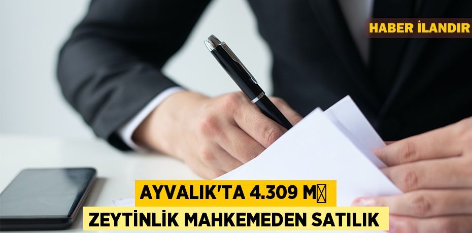 Ayvalık'ta 4.309 m² zeytinlik mahkemeden satılık