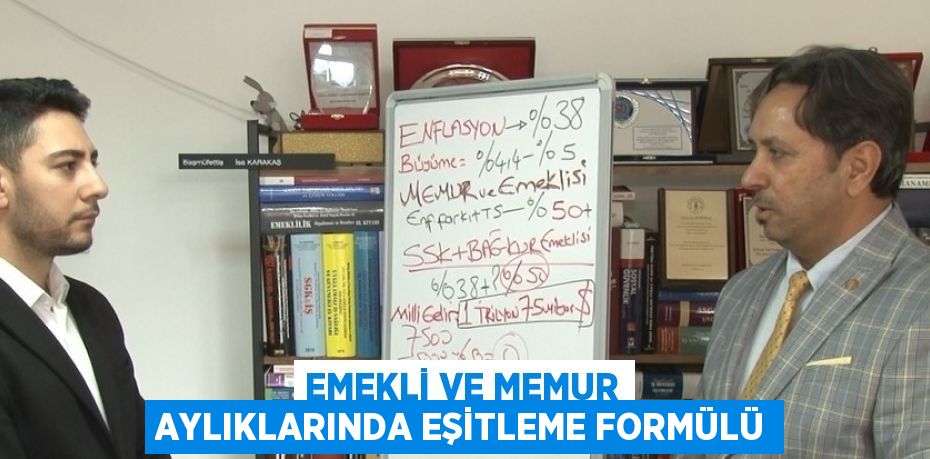 EMEKLİ VE MEMUR AYLIKLARINDA EŞİTLEME FORMÜLÜ