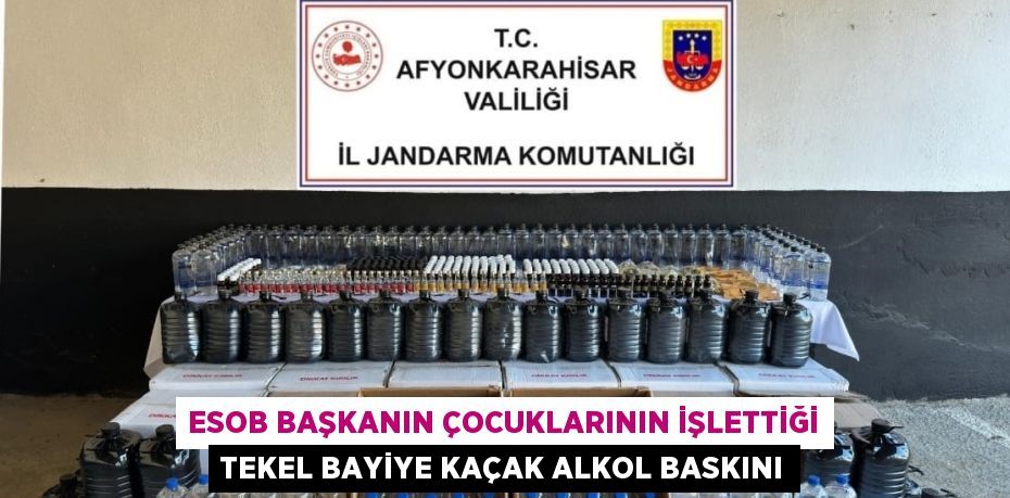 ESOB BAŞKANIN ÇOCUKLARININ İŞLETTİĞİ TEKEL BAYİYE KAÇAK ALKOL BASKINI