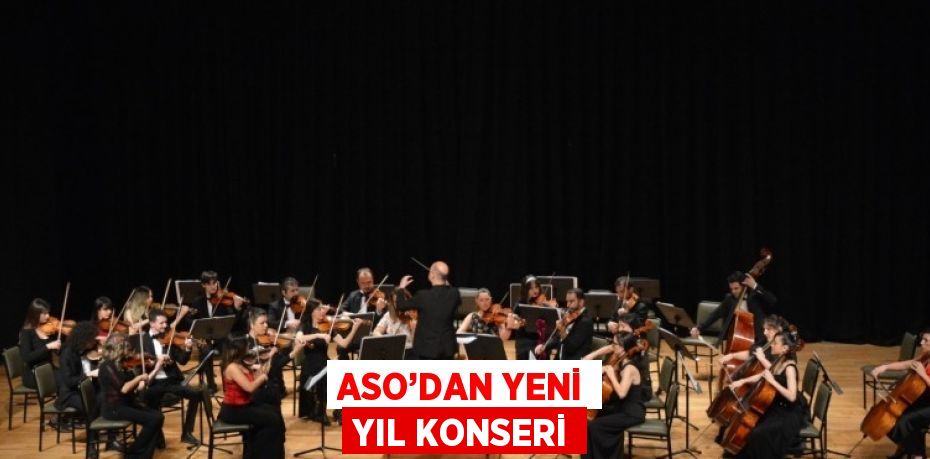 ASO’DAN YENİ YIL KONSERİ