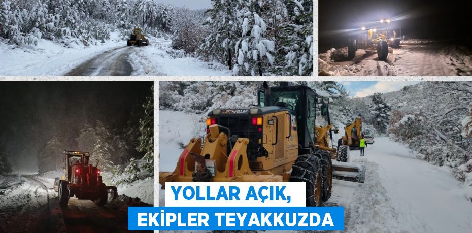 YOLLAR AÇIK,   EKİPLER TEYAKKUZDA