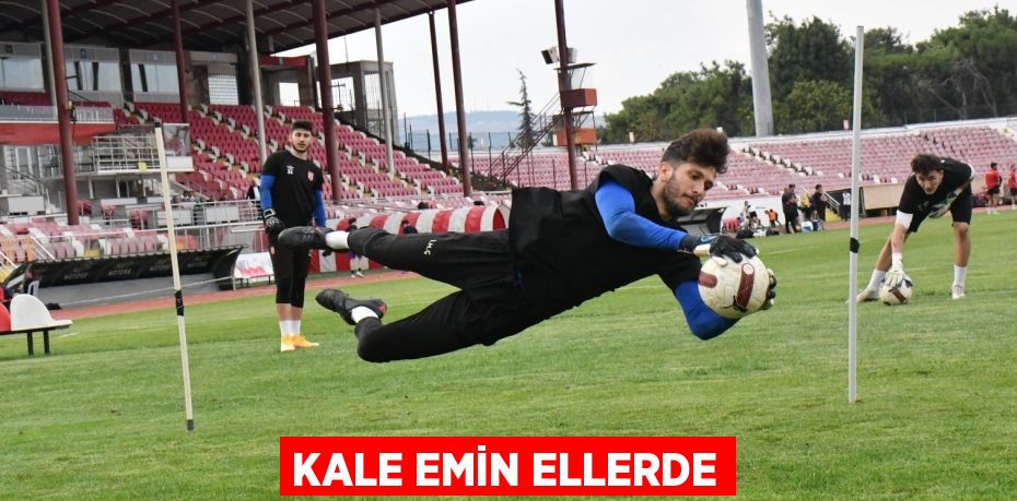 KALE EMİN ELLERDE