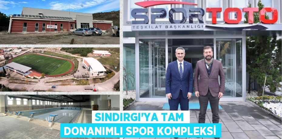 Sındırgı’ya Tam Donanımlı Spor Kompleksi