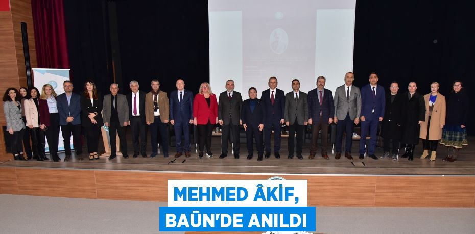 MEHMED ÂKİF, BAÜN’DE ANILDI