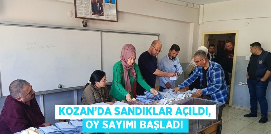 KOZAN’DA SANDIKLAR AÇILDI, OY SAYIMI BAŞLADI