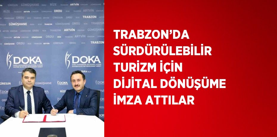 TRABZON’DA SÜRDÜRÜLEBİLİR TURİZM İÇİN DİJİTAL DÖNÜŞÜME İMZA ATTILAR