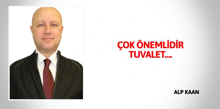 ÇOK ÖNEMLİDİR TUVALET….