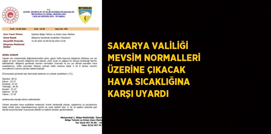 SAKARYA VALİLİĞİ MEVSİM NORMALLERİ ÜZERİNE ÇIKACAK HAVA SICAKLIĞINA KARŞI UYARDI