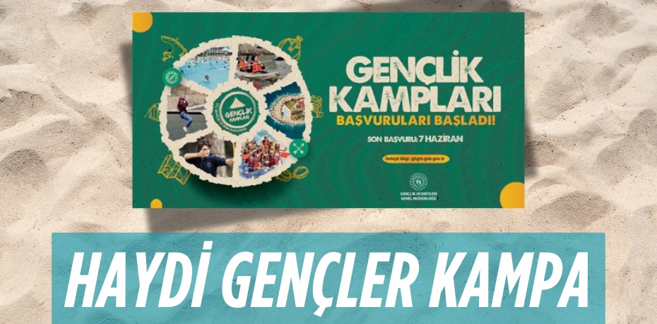 HAYDİ GENÇLER KAMPA