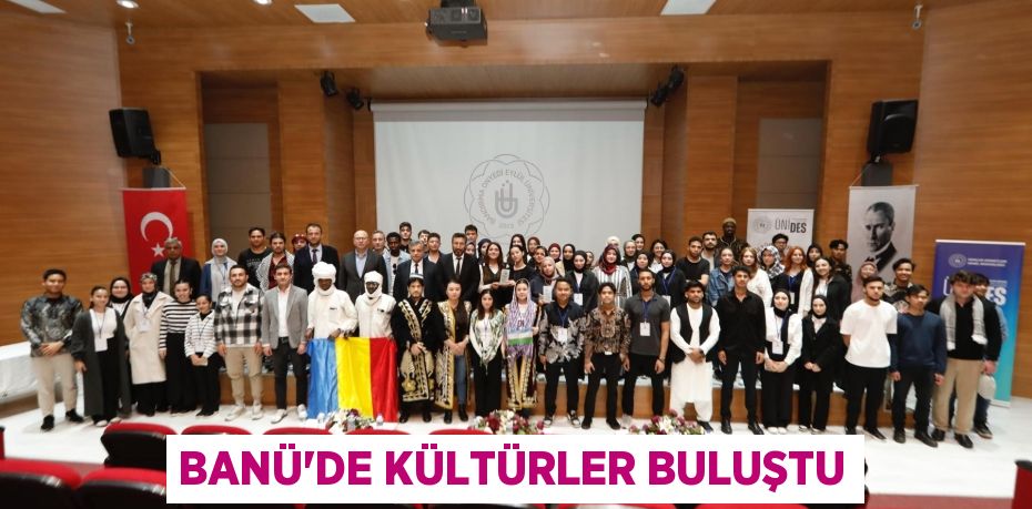 BANÜ’DE KÜLTÜRLER BULUŞTU