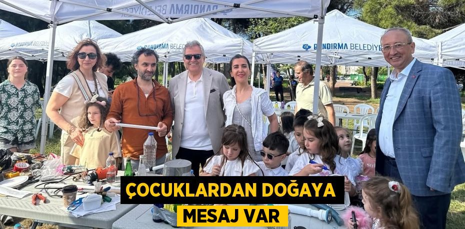 ÇOCUKLARDAN DOĞAYA MESAJ VAR