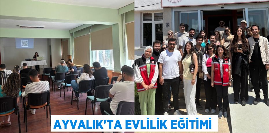 AYVALIK’TA EVLİLİK EĞİTİMİ