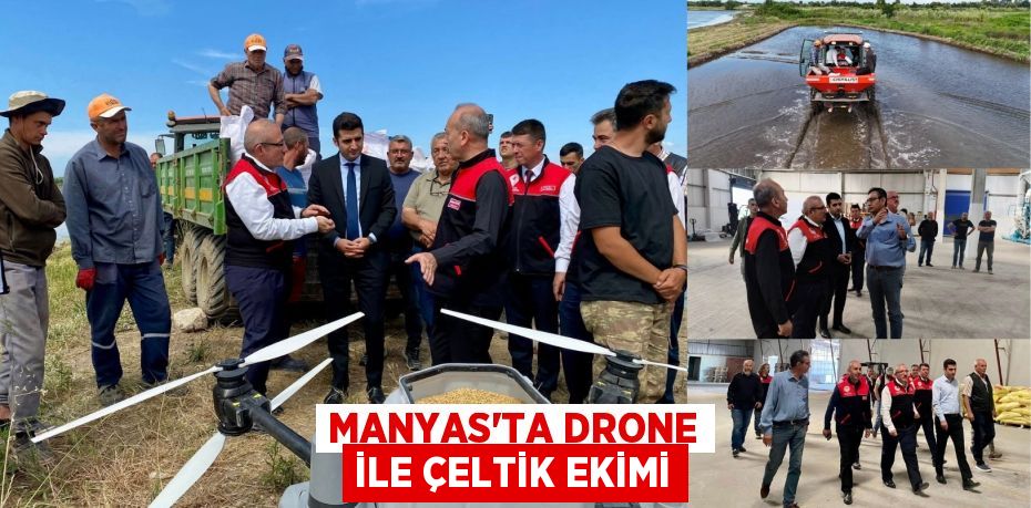 MANYAS’TA DRONE İLE ÇELTİK EKİMİ
