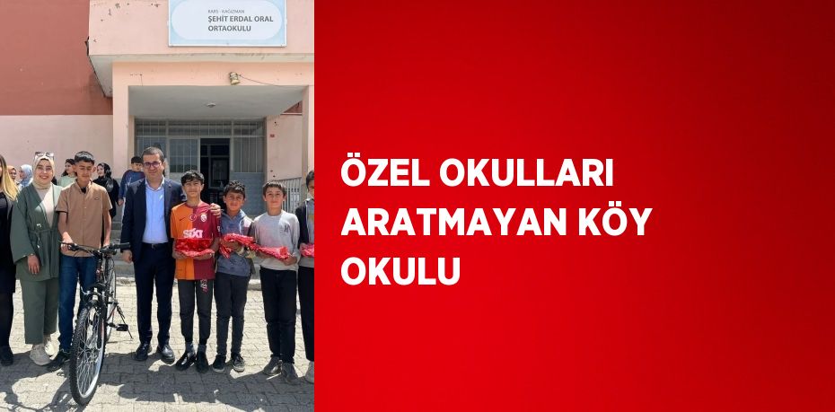 ÖZEL OKULLARI ARATMAYAN KÖY OKULU