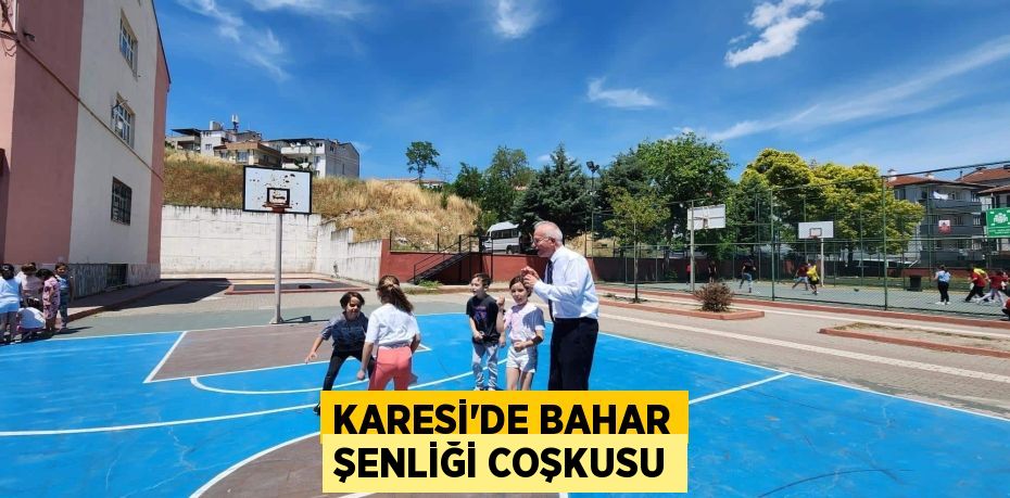 KARESİ’DE BAHAR ŞENLİĞİ COŞKUSU