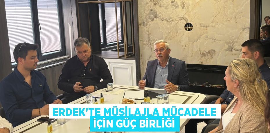ERDEK’TE MÜSİLAJLA MÜCADELE İÇİN GÜÇ BİRLİĞİ