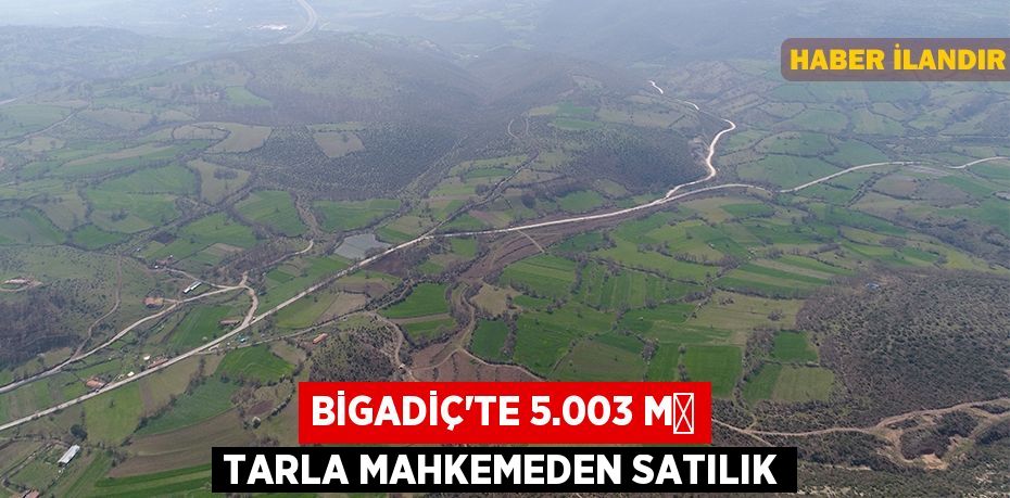 Bigadiç'te 5.003 m² tarla mahkemeden satılık