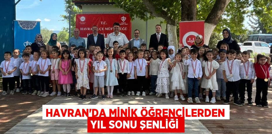 HAVRAN’DA MİNİK ÖĞRENCİLERDEN YIL SONU ŞENLİĞİ