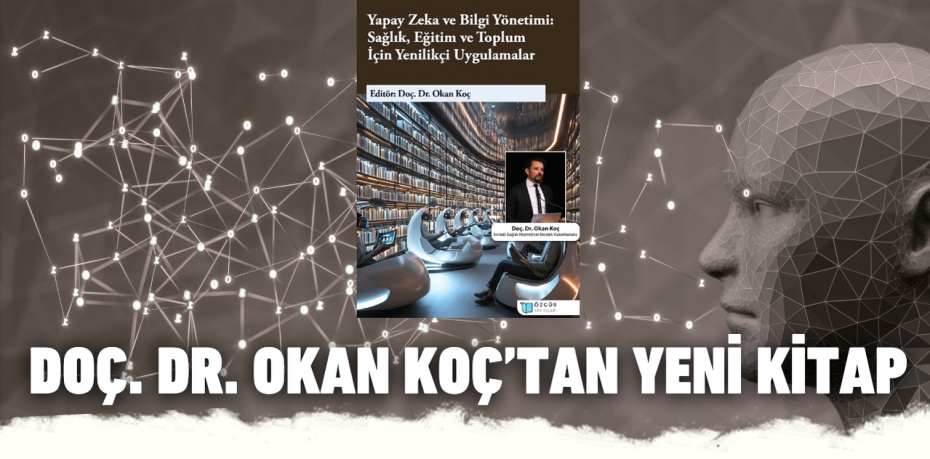 DOÇ. DR. OKAN KOÇ’TAN YENİ KİTAP