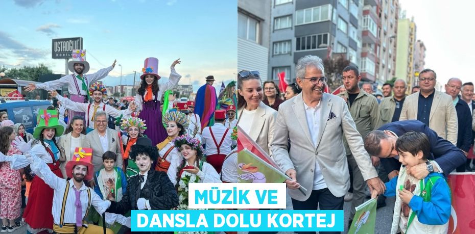 MÜZİK VE DANSLA DOLU KORTEJ